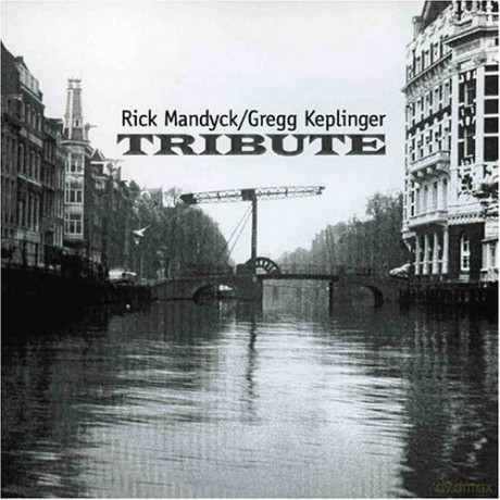 Gregg Keplinger And Rick Mandyck: Tribute [CD]