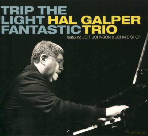 Hal Galper Trio: Trip The Light Fantastic [CD]