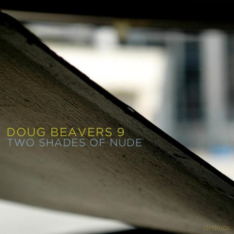 Doug Beavers 9: Two Shades Of Nude [CD]