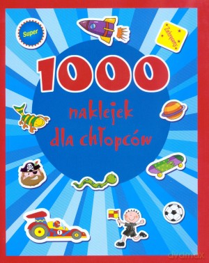 1000 naklejek dla chłopców [KSIĄŻKA]