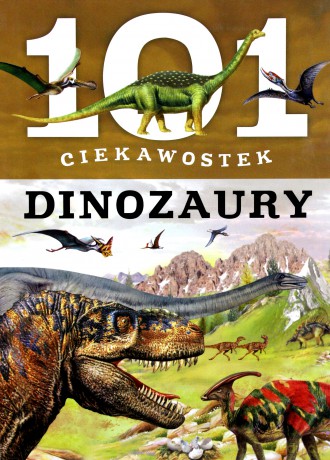 101 ciekawostek. Dinozaury - Niko Dominiguez [KSIĄŻKA]