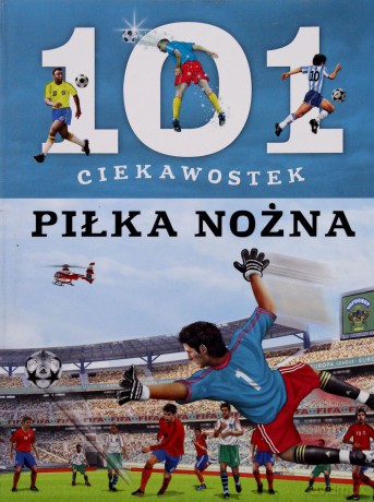 101 ciekawostek. Piłka nożna - Niko Dominiguez [KSIĄŻKA]
