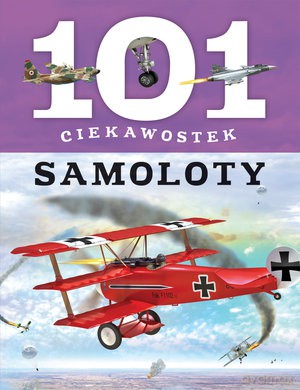 101 ciekawostek. Samoloty - Maria J. Gomez [KSIĄŻKA]