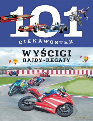 101 ciekawostek. Wyścigi. Rajdy. Regaty - Niko Dominiguez [KSIĄŻKA]