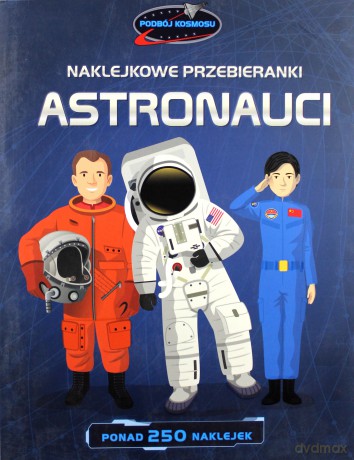 Astronauci. Naklejkowe przebieranki [KSIĄŻKA]
