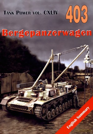 Bergepanzerwagen. Tank Power vol. CXLIV 403 - Janusz Ledwoch [KSIĄŻKA]