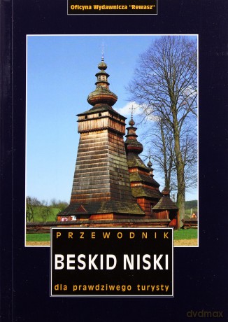 Beskid Niski. Przewodnik dla prawdziwego turysty [KSIĄŻKA]