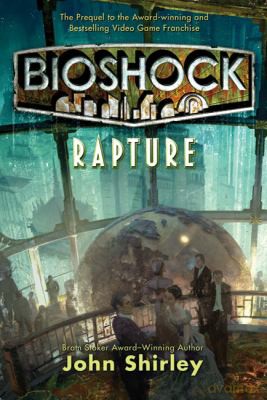 Bioshock: Rapture - John Shirley, Ken Levine [KSIĄŻKA]