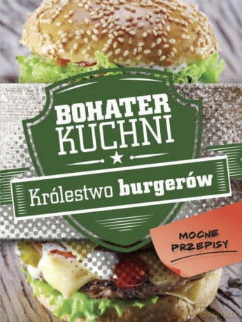 Bohater kuchni. Królestwo burgerów (twarda) [KSIĄŻKA]