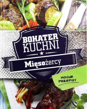 Bohater kuchni. Mięsożercy (twarda) [KSIĄŻKA]
