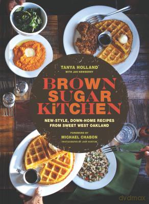 Brown Sugar Kitchen: New-Style, Down-Home Recipes from Sweet West Oakland - Tanya Holland [KSIĄŻKA]