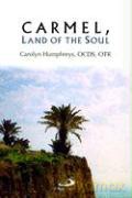Carmel, Land of the Soul: Living Contemplatively in Today's World - Carolyn Humphreys [KSIĄŻKA]