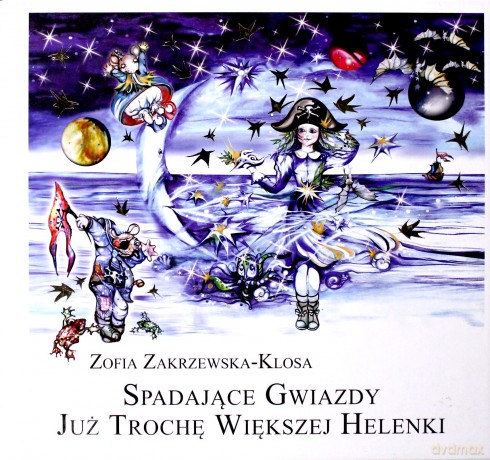 Spadajace gwiazdy już trochę większej Helenki - Zofia Zakrzewska-Klosa (twarda) [KSIĄŻKA]