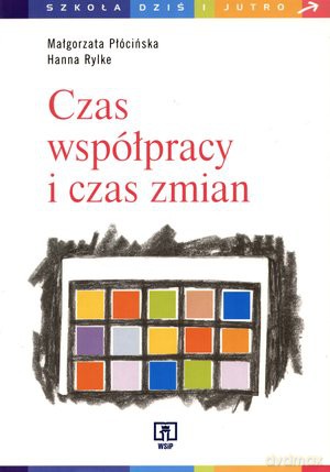 Czas współpracy i czas zmian - Hanna Rylke, Małgorzata Płócińska [KSIĄŻKA]