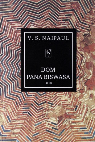 Dom pana Biswasa (Tom 1) - V.S. Naipaul [KSIĄŻKA]