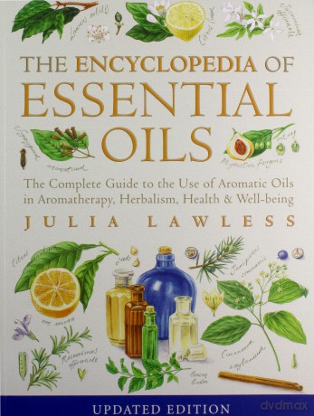 Encyclopedia of Essential Oils - Julia Lawless [KSIĄŻKA]