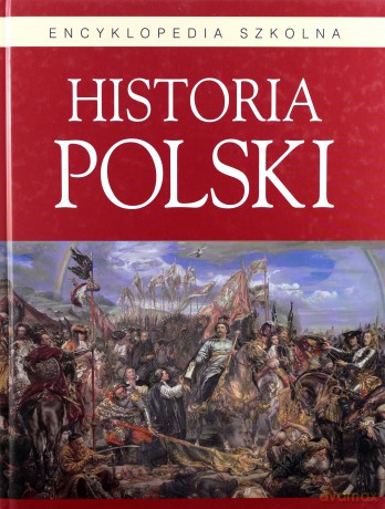Encyklopedia szkolna. Historia Polski (twarda) [KSIĄŻKA]