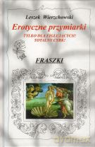 Erotyczne przymiarki. Tylko dla figlujących! Totalny cyrk! Fraszki - Leszek Wierzchowski (twarda) [KSIĄŻKA]