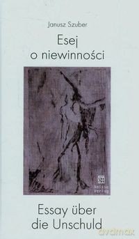 Esej o niewinności - Janusz Szuber (twarda) [KSIĄŻKA]