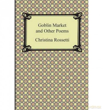 Goblin Market and Other Poems - Christina Rossetti [KSIĄŻKA]