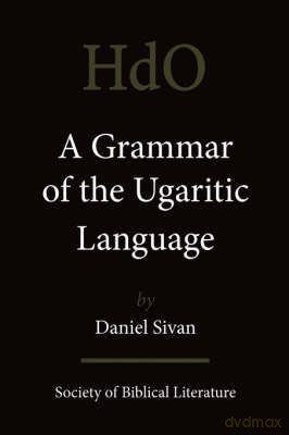 Grammar of the Ugaritic Language - Daniel Sivan [KSIĄŻKA]