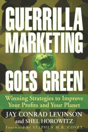 Guerrilla Marketing Goes Green - Shel Horowitz, Jay Conrad Levinson [KSIĄŻKA]