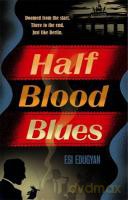 Half-Blood Blues - Esi Edugyan [KSIĄŻKA]