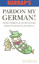 Harrap's Pardon My German! Pocket German slang dictionary - Joaquin Blasco [KSIĄŻKA]