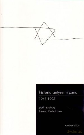 Historia antysemityzmu 1945-1993 - Leon Poliakov [KSIĄŻKA]