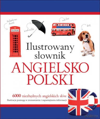 Ilustrowany słownik angielsko-polski - Tadeusz Woźniak [KSIĄŻKA]