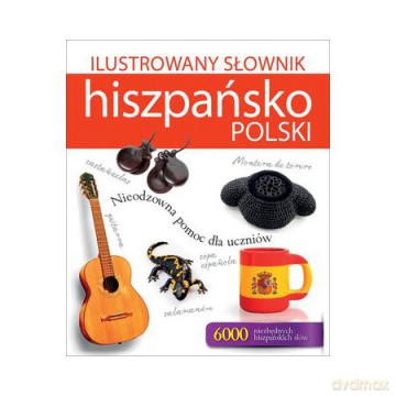 Ilustrowany słownik hiszpańsko-polski - Tadeusz Woźniak [KSIĄŻKA]