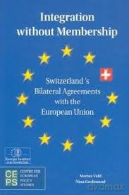 Integration Without Membership: Switzerland's Bilateral Agreements with the European Union - Marius Vahl, Nina Grolimund [KSIĄŻKA]