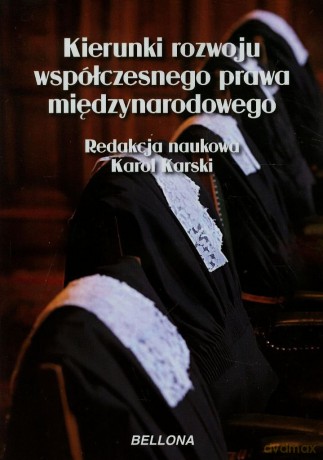 Kierunki rozwoju współczesnego prawa międzynarodowego - Karol Karski [KSIĄŻKA]