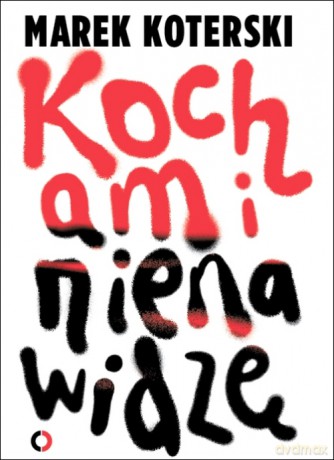 Kocham i nienawidzę - Marek Koterski [KSIĄŻKA]