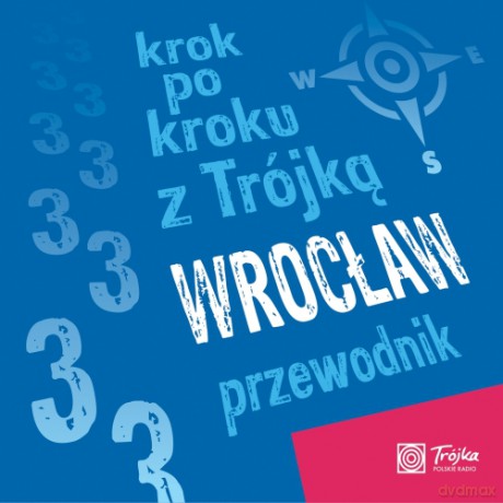 Krok po kroku z Trójką. Wrocław. Przewodnik - Joanna Mielewczyk-Gaweł, Krystian Hanke [AUDIOBOOK]