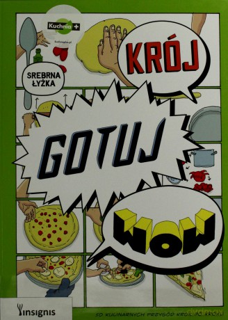Krój, gotuj, wow. 50 kulinarnych przygód krok po kroku [KSIĄŻKA]