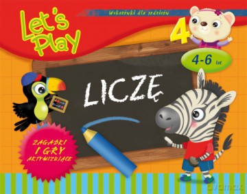 Let's Play Liczę. Ćwiczenia i gry aktywizujące 4-6 lat [KSIĄŻKA]