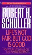 Life's Not Fair But God Is Good - Robert H. Schuller [KSIĄŻKA]