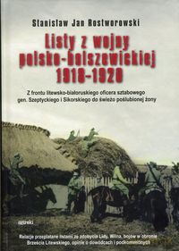 Listy z wojny polsko-bolszewickiej 1918-1920 - Stanisław Jan Rostworowski [KSIĄŻKA]