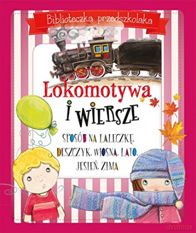 Lokomotywa i wiersze. Biblioteczka przedszkolaka - Maria Konopnicka, Julian Tuwim, Małgorzata Gintowt (twarda) [KSIĄŻKA]