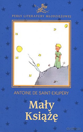 Mały Książę - Antoine de Saint-Exupery [KSIĄŻKA]