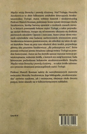 Między wizją literacką i prawdą dziejową. Nad Trylogią Henryka Sienkiewicza studia i szkice - Marceli Kosman [KSIĄŻKA]