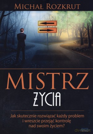 Mistrz życia - Michał Rozkrut [KSIĄŻKA]