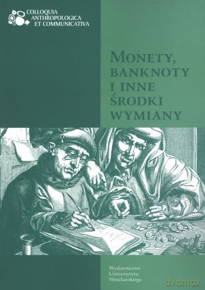 Monety, banknoty i inne środki wymiany [KSIĄŻKA]