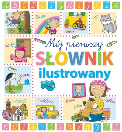 Mój pierwszy słownik ilustrowany - Laura Aceti [KSIĄŻKA]