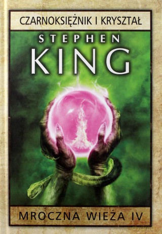 Mroczna Wieża. Tom 4: Czarnoksiężnik i kryształ - Stephen King (twarda) [KSIĄŻKA]
