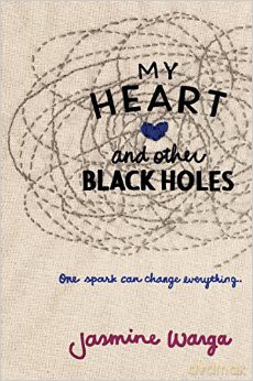 My Heart and Other Black Holes - Jasmine Warga [KSIĄŻKA]