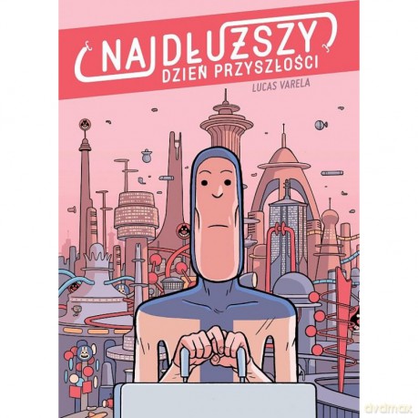 Najdłuższy dzień przyszłości - Lucas Varela [KSIĄŻKA]