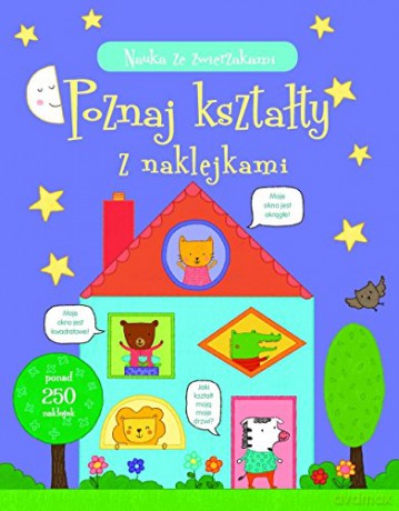 Nauka ze zwierzakami. Poznaj kształty z naklejkami - Jessica Greenwell [KSIĄŻKA]