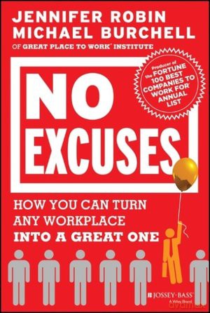 No Excuses: How You Can Turn Any Workplace Into a Great One - Jennifer Robin, Michael Burchell [KSIĄŻKA]